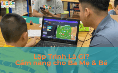 Lập Trình Là Gì? Cẩm nang cho Ba Mẹ & Bé
